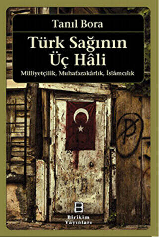 Türk Sağının Üç Hali - Milliyetçilik Muhafazakarlık İslamcılık - 1