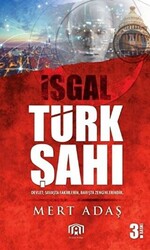 Türk Şah-ı - İşgal - 1