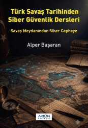 Türk Savaş Tarihinden Siber Güvenlik Dersleri - Arion Yayınevi