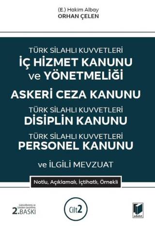 Türk Silahlı Kuvvetleri İç Hizmet Kanunu ve Yönetmeliği Askeri Ceza Kanunu - Türk Silahlı Kuvvetleri Disiplin Kanunu Türk Silahlı Kuvvetleri Personel Kanunu ve İlgili Mevzuat 2 Cilt - 1