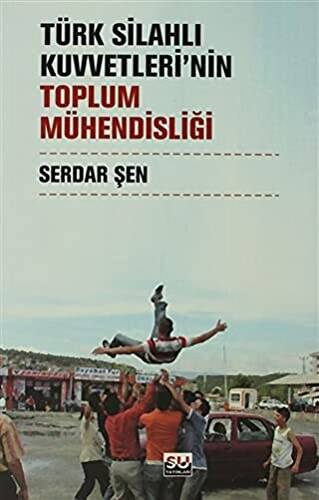 Türk Silahlı Kuvvetleri’nin Toplum Mühendisliği - 1