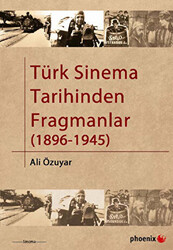 Türk Sinema Tarihinden Fragmanlar 1896-1945 - 1