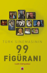 Türk Sinemasının 99 Figüranı - Elips Kitap
