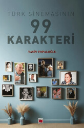 Türk Sinemasının 99 Karakteri - Elips Kitap