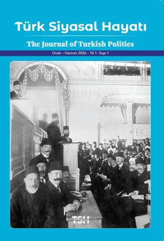 Türk Siyasal Hayatı Dergisi Sayı: 1 - Ocak Haziran 2026 - 1
