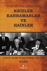 Türk Siyasal Hayatında Krizler Kahramanlar ve Hainler 6. Cilt - 1