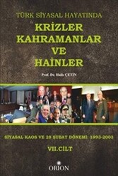 Türk Siyasal Hayatında Krizler Kahramanlar ve Hainler 7. Cilt - 1