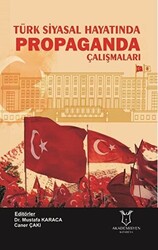 Türk Siyasal Hayatında Propaganda Çalışmaları - 1