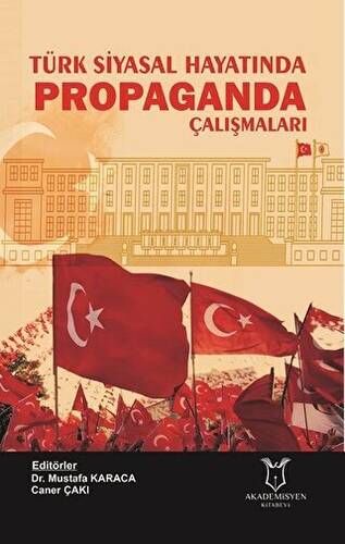 Türk Siyasal Hayatında Propaganda Çalışmaları - 1