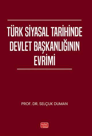 Türk Siyasal Tarihinde Devlet Başkanlığının Evrimi - 1
