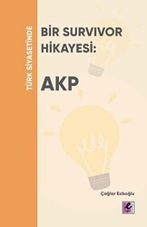 Türk Siyasetinde Bir Survivor Hikayesi: AKP - 1