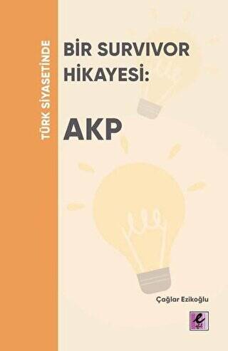 Türk Siyasetinde Bir Survivor Hikayesi: AKP - 1