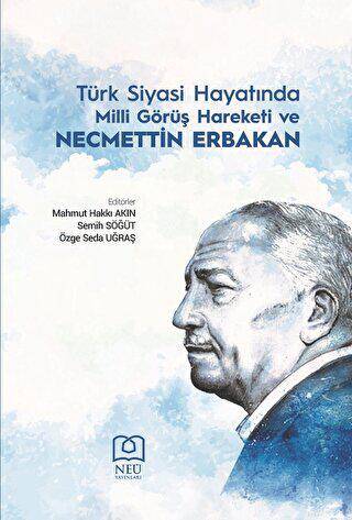 Türk Siyasi Hayatında Milli Görüş Hareketi ve Necmettin Erbakan - 1