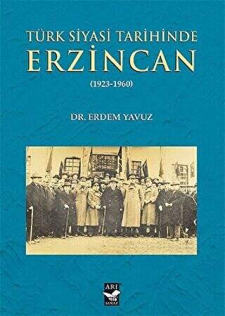 Türk Siyasi Tarihinde Erzincan - 1