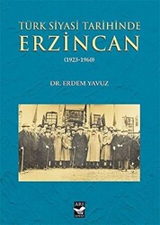 Türk Siyasi Tarihinde Erzincan - 1