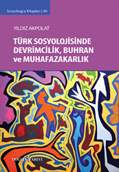 Türk Sosyolojisinde Devrimcilik, Buhran ve Muhafazakarlık Tartışmaları - Doğu Kitabevi