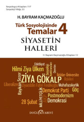 Türk Sosyolojisinde Temalar 4: Siyasetin Halleri - Doğu Kitabevi