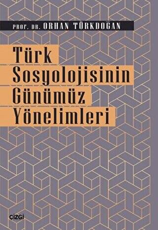 Türk Sosyolojisinin Günümüz Yönelimleri - 1