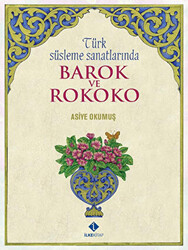 Türk Süsleme Sanatlarında Barok ve Rokoko - İlke Kitap