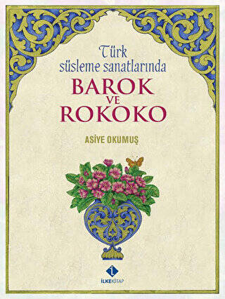 Türk Süsleme Sanatlarında Barok ve Rokoko - 1