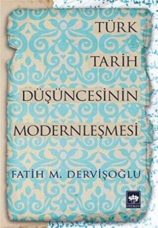 Türk Tarih Düşüncesinin Modernleşmesi - 1