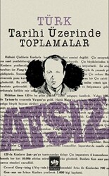 Türk Tarihi Üzerinde Toplamalar - 1