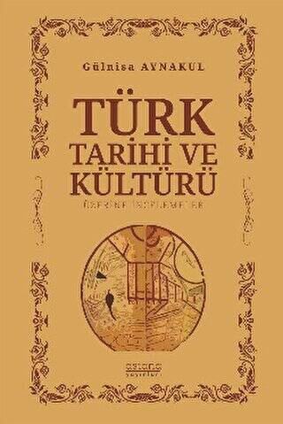 Türk Tarihi ve Kültürü Üzerine İncelemeler - 1