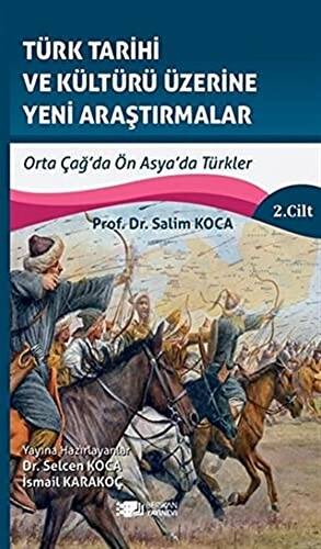 Türk Tarihi ve Kültürü Üzerine Yeni Araştırmalar 2. Cilt - 1