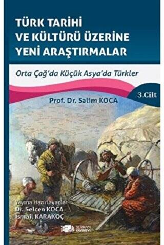 Türk Tarihi ve Kültürü Üzerine Yeni Araştırmalar 3. Cilt - 1