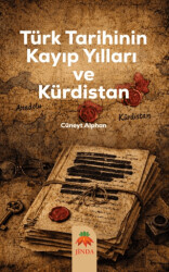 Türk Tarihinin Kayıp Yılları ve Kürdistan - Jinda Yayınları