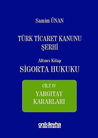 Türk Ticaret Kanunu Şerhi Altıncı Kitap - Sigorta Hukuku Cilt 4 - 1