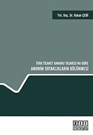 Türk Ticaret Kanunu Tasarısı’na Göre Anonim Ortaklıkların Bölünmesi - 1