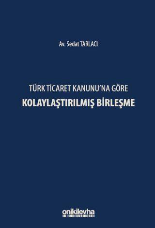 Türk Ticaret Kanunu`na Göre Kolaylaştırılmış Birleşme - 1