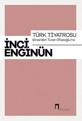 Türk Tiyatrosu - Şinasi`den Turan Oflazoğlu`na - 1