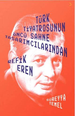 Türk Tiyatrosunun Öncü Sahne Tasarımcılarından Refik Eren - 1