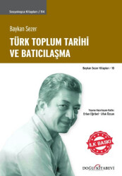Türk Toplum Tarihi ve Batıcılaşma - Doğu Kitabevi
