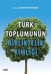 Türk Toplumunun Birliktelik Kimliği - 1