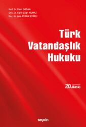 Türk Vatandaşlık Hukuku - Seçkin Yayıncılık