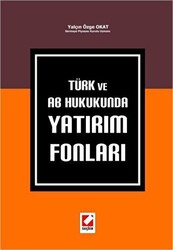 Türk ve AB Hukukunda Yatırım Fonları - 1