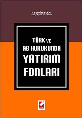 Türk ve AB Hukukunda Yatırım Fonları - 1