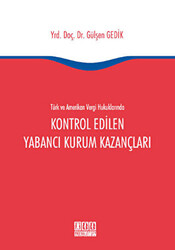 Türk ve Amerikan Vergi Hukukunda Kontrol Edilen Yabancı Kurum Kazançları - 1