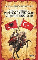 Türk ve Arnavut Destanlarındaki Müşterek Unsurlar - 1