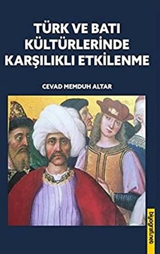 Türk ve Batı Kültürlerinde Karşılıklı Etkilenme - 1