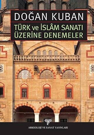 Türk ve İslam Sanatı Üzerine Denemeler - 1