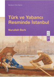 Türk ve Yabancı Resminde İstanbul - Ketebe Yayınları