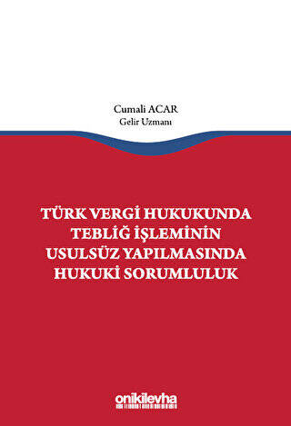 Türk Vergi Hukukunda Tebliğ İşleminin Usulsüz Yapılmasında Hukuki Sorumluluk - 1