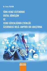 Türk Vergi Sisteminde Dijital Dönüşüm Ve Vergi Güvenliğinin Etkinliği Üzerindeki Rolü Ampirik Bir Araştırma - 1