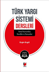 Türk Yargı Sistemi Dersleri - Adalet Yayınevi