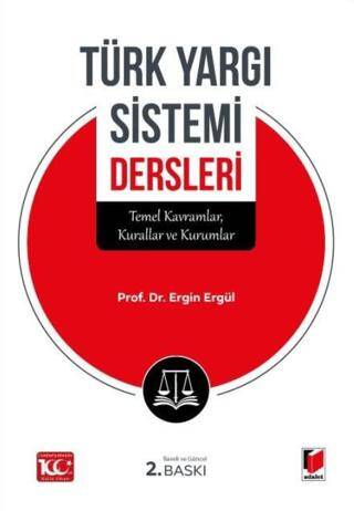 Türk Yargı Sistemi Dersleri Temel Kavramlar, Kurallar ve Kurumlar - 1