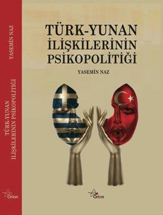 Türk-Yunan İlişkilerinin Psikopolotiği - 1